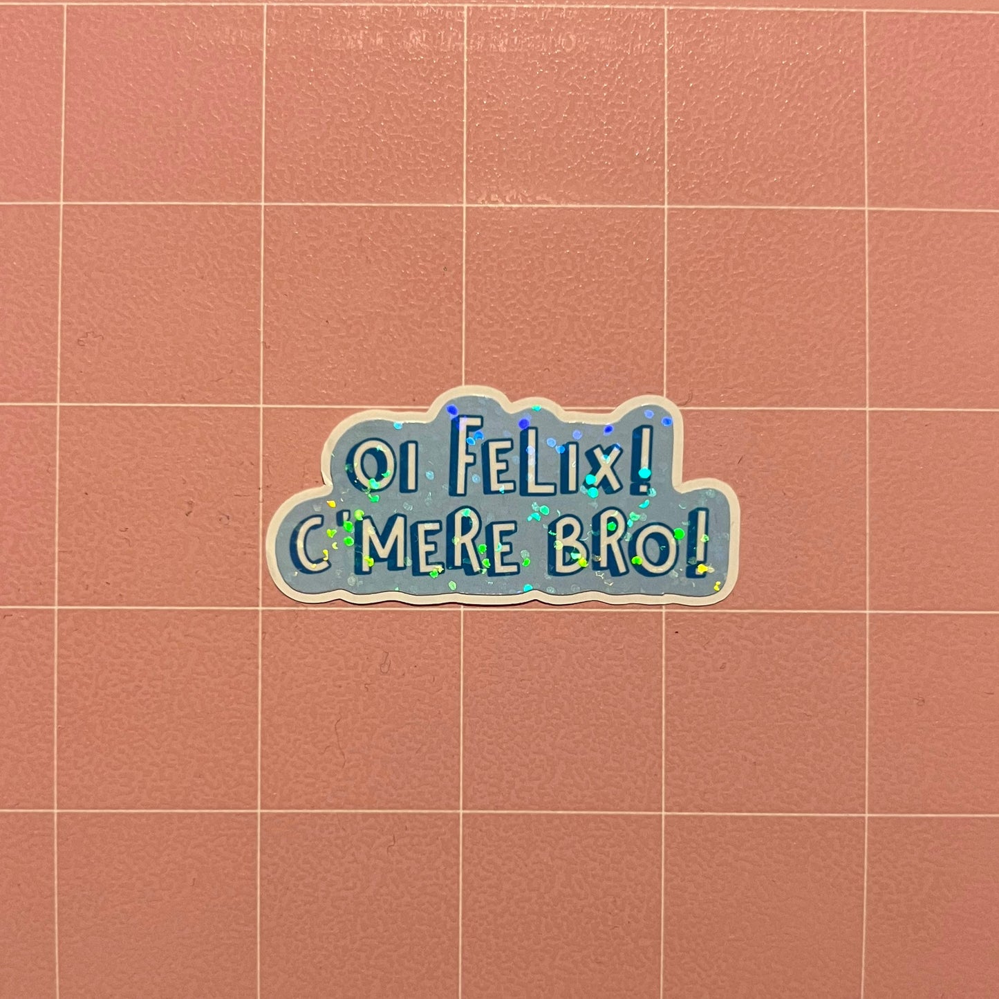 Oi Felix! Sticker