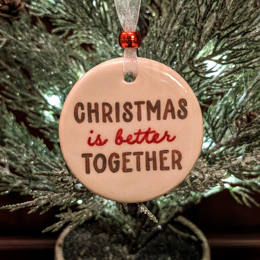 Christmas is Better Together - Ornament